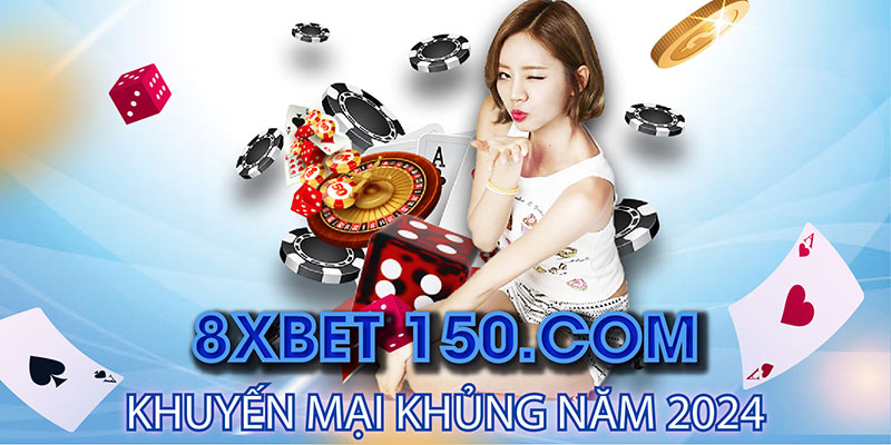 8xbet Casino | 8xbet150.com - Khuyến Mãi Khủng Năm 2024