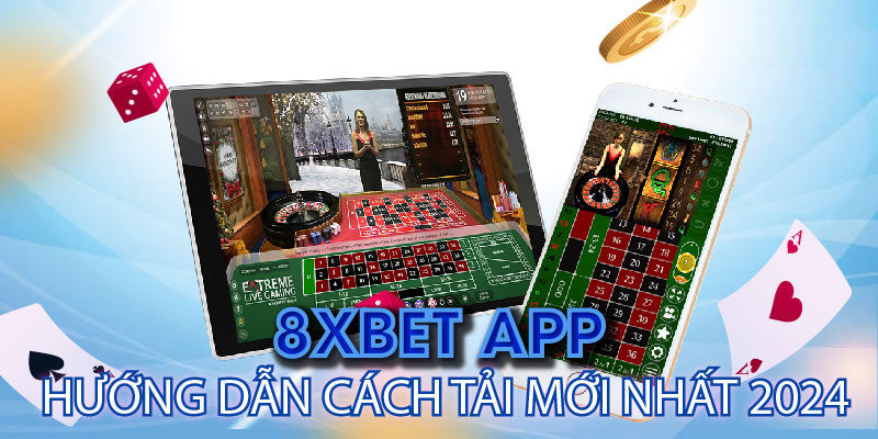 8xbet Casino | 8xbet App - Hướng Dẫn Cách Tải Mới Nhất 2024