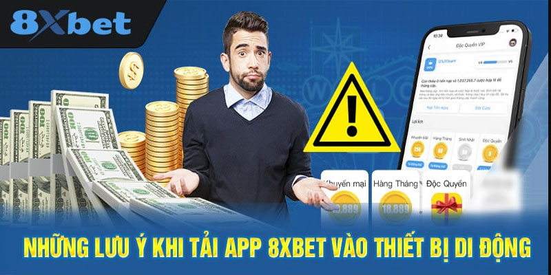 Một số chú ý về cách tải 8xbet về di động